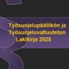 Työsuojelupäällikön ja Työsuojeluvaltuutetun Lakikirja 2025