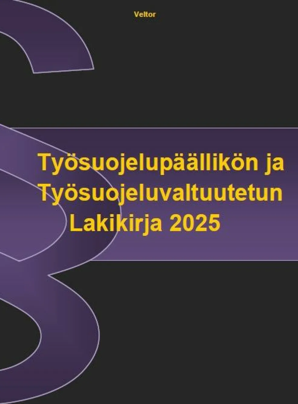 Työsuojelupäällikön ja Työsuojeluvaltuutetun Lakikirja 2025