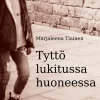 Tyttö lukitussa huoneessa (selkokirja)
