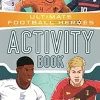 Ultimate Football Heroes Activity Book (Ultimate Football Heroes - the No. 1 football series)