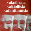 Valehtelua, vakoilua ja valtiollista vaikuttamista