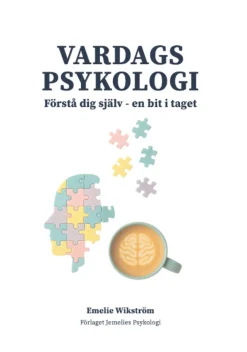 Vardagspsykologi : Förstå dig själv - en bit i taget