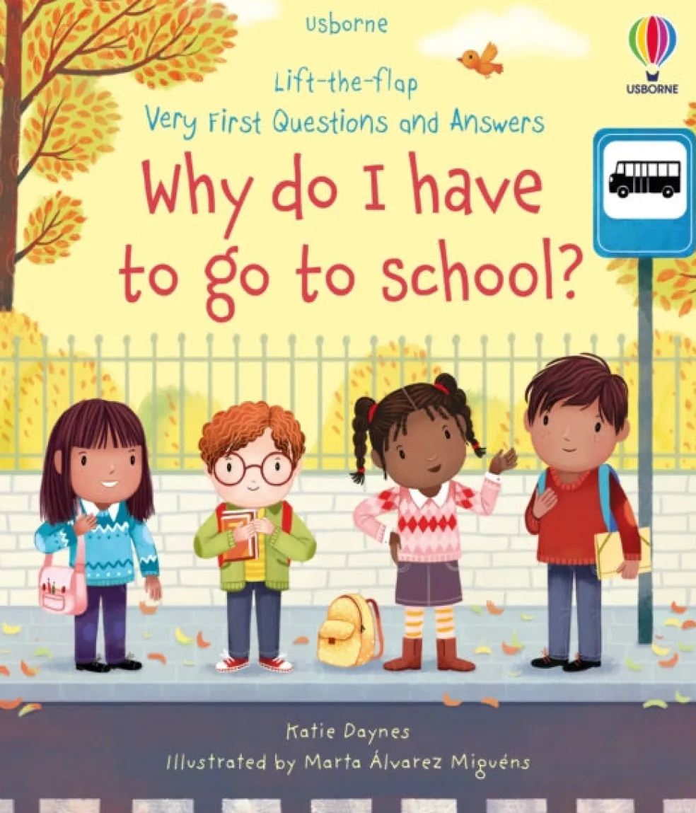 Very First Questions and Answers Why do I have to go to school?