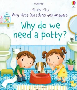 Very First Questions and Answers Why do we need a potty?