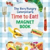Very Hungry Caterpillar’s Time to Eat! Magnet Book, The