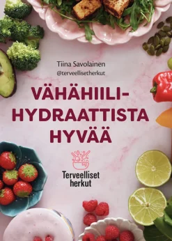 Vähähiilihydraattista hyvää - Terveelliset herkut