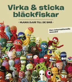 Virka & sticka bläckfiskar : mjuka djur till de små
