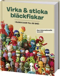 Virka & sticka bläckfiskar : mjuka djur till de små