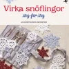 Virka snöflingor : steg-för-steg - 40 gnistrande mönster