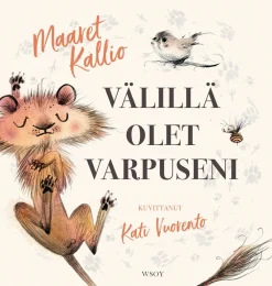 Välillä olet varpuseni