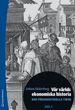 Vår världs ekonomiska historia - Den förindustriella tiden del 1