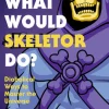 What Would Skeletor Do?: Diabolical Ways to Master the Universe