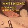 White Nights; Poor Folk; The Double