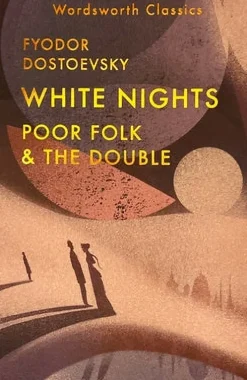 White Nights; Poor Folk; The Double