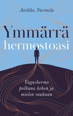 Ymmärrä hermostoasi